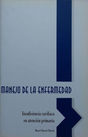 MANEJO DE LA ENFERMEDAD. INSUFICIENCIA CARDIACA EN ATENCION PRIMARIA