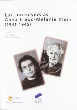 CONTROVERSIAS ANNA FREUD-MELANIE KLEIN (1941-1945), LAS
