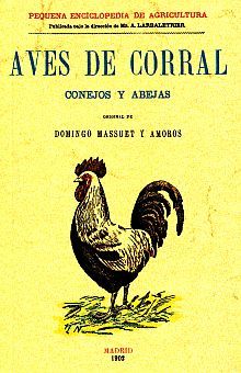 Aves de corral. Conejos y abejas (Edición facsimilar 1902)