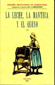 La leche, la manteca y el queso (Edición facsimilar 1901)