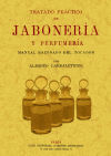 Tratado práctico de jabonería y perfumería (Edición facsimilar)