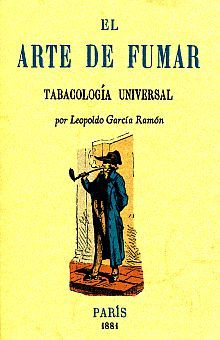 El arte de fumar. Tabacología universal (Edición facsimilar 1881)