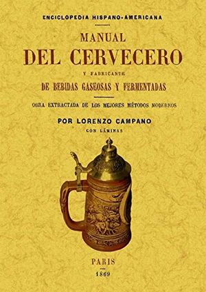 Manual del cervecero y fabricante de bebidas gaseosas y fermentadas (Edición facsimilar)