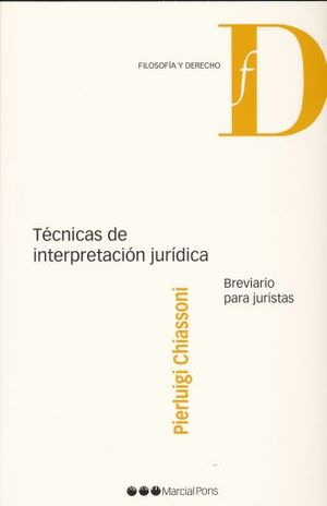 TECNICAS DE INTERPRETACION JURIDICA. BREVIARIO PARA JURISTAS