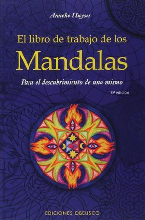 LIBRO DE TRABAJO DE LOS MANDALAS, EL. PARA EL DESCUBRIMIENTO DE UNO MISMO / 2 ED.