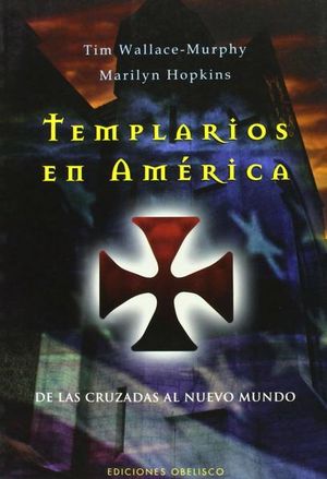 Templarios en América. De las cruzadas al nuevo mundo