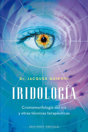 Iridología. Cromomorfología del iris y otras técnicas terapéuticas / Pd.