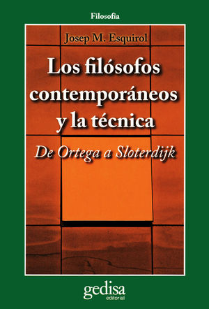 FILOSOFOS CONTEMPORANEOS Y LA TECNICA, LOS. DE ORTEGA A SLOTERDIJK