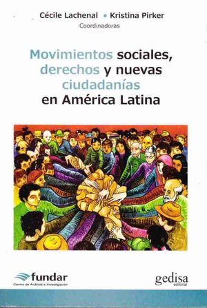 Movimientos sociales, derechos y nuevas ciudadanías en América Latina