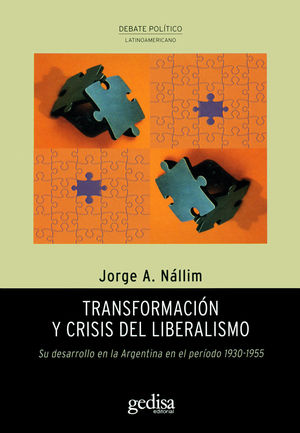 TRANSFORMACION Y CRISIS DEL LIBERALISMO. SU DESARROLLO EN LA ARGENTINA EN EL PERIODO 1930 - 1955