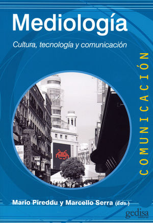 MEDIOLOGIA. CULTURA TECNOLOGIA Y COMUNICACION
