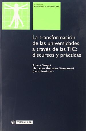 TRANSFORMACION DE LAS UNIVERSIDADES A TRAVES DE LAS TIC DISCURSOS Y PRACTICAS