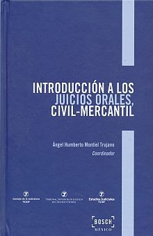 INTRODUCCION A LOS JUICIOS ORALES CIVIL MERCANTIL / PD.