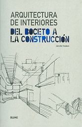 ARQUITECTURA DE INTERIORES. DEL BOCETO A LA CONSTRUCCION