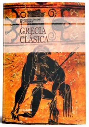 Grecia clásica / Grandes civilizaciones de la historia (Incluye CD)