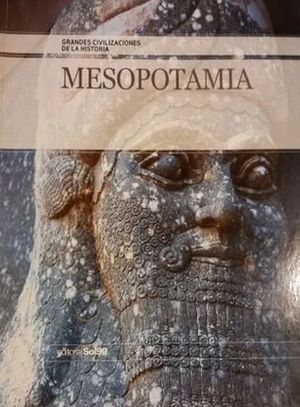 Mesopotamia / Grandes civilizaciones de la historia (Incluye CD)