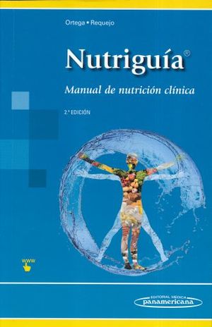 NUTRIGUIA. MANUAL DE NUTRICION CLINICA / 2 ED.