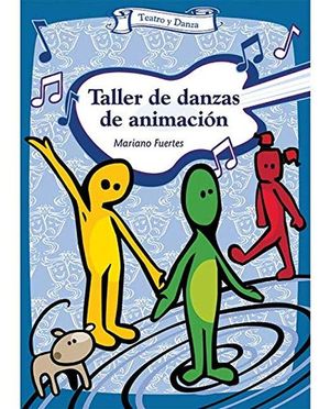 TALLER DE DANZAS DE ANIMACION (INCLUYE CD)