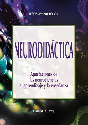 Neurodidactica. Aportaciones de las neurociencias al aprendizaje y la enseñanza