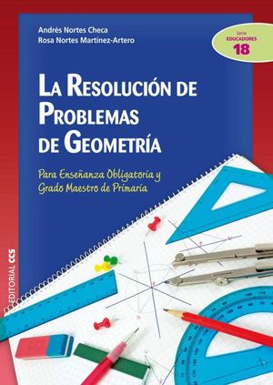 RESOLUCION DE PROBLEMAS DE GEOMETRIA, LA. PARA ENSEÑANZA OBLIGATORIA Y GRADO MAESTRO DE PRIMARIA