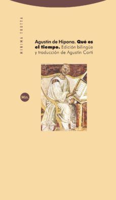 Qué es el tiempo. Libro XI de las confesiones / Edición bilingüe