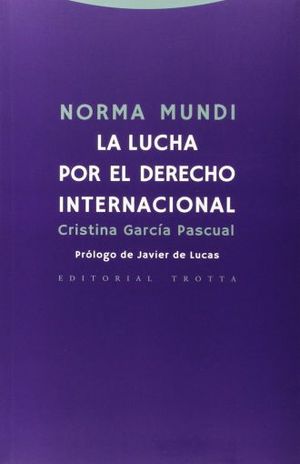 Norma Mundi. La lucha por el derecho internacional