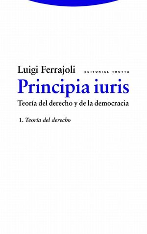 Principa iuris. Teoría del derecho y la democracia / vol. 1. Teoría del derecho