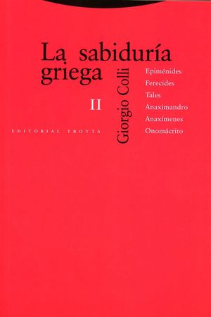 La sabiduría griega II. Epiménides, Ferecides, Tales, Anaximandro, Anaxímenes, Onomácrito / 2 ed.