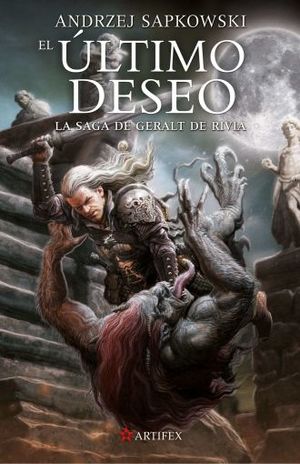 El último deseo / La saga de Geralt de Rivia / vol. 1