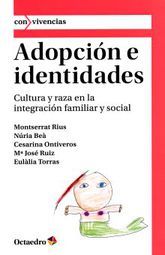 ADOPCION E IDENTIDADES. CULTURA Y RAZA EN LA INTEGRACION FAMILIAR Y SOCIAL