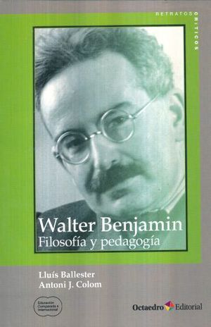 WALTER BENJAMIN FILOSOFIA Y PEDAGOGIA