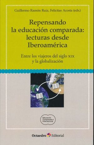 REPENSANDO LA EDUCACION COMPARADA LECTURAS DESDE IBEROAMERICA