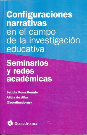 CONFIGURACIONES NARRATIVAS EN EL CAMPO DE LA INVESTIGACION EDUCATIVA