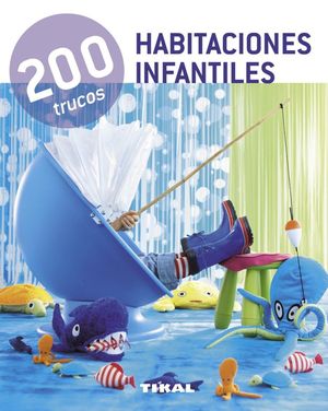 HABITACIONES INFANTILES 200 TRUCOS