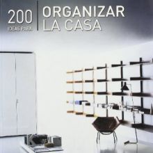 200 IDEAS PARA ORGANIZAR LA CASA