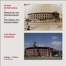 ARENAS DE BARCELONA. HISTORIA DE UNA TRANSFORMACION
