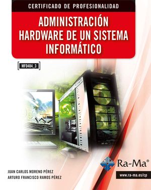 Administración hardware de un sistema informático (MF0484_3)