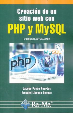 CREACION DE UN SITIO WEB CON PHP Y MYSQL / 5 ED.