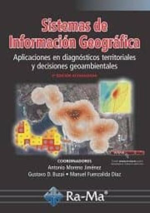 SISTEMAS DE INFORMACION GEOGRAFICA. APLICACIONES EN DIAGNOSTICOS TERRITORIALES / 2 ED.