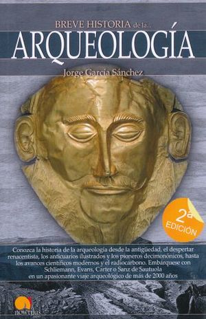 Breve historia de la arqueología / 2 ed.
