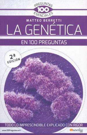 La genética en 100 preguntas / 2 ed.