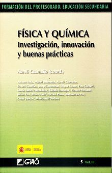 FISICA Y QUIMICA. INVESTIGACION INNOVACION Y BUENAS PRACTICAS / VOL. III