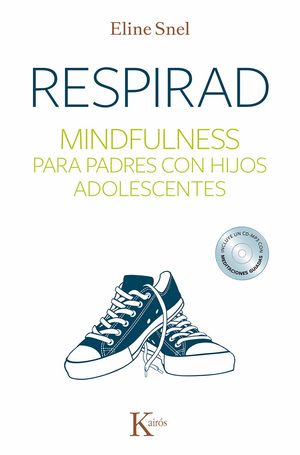 Respirad. Mindfulness para padres con hijos adolescentes (Incluye CD)