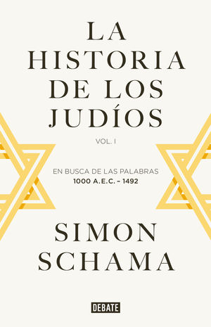 La historia de los judíos. En busca de las palabras 1000 AEC - 1492 / vol. I / 2 ed. / Pd.
