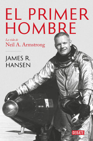 El primer hombre. La vida de Neil Armstrong