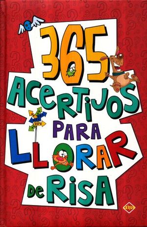 365 ACERTIJOS PARA LLORAR DE RISA / PD.