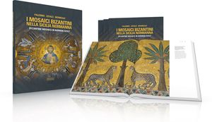 I Mosaici Bizantini Nella Sicilia Normanna. Byzantine Mosaics In Norman Sicily / pd.