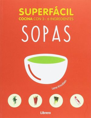 SOPAS SUPERFACIL. COCINA CON 3 - 6 INGREDIENTES