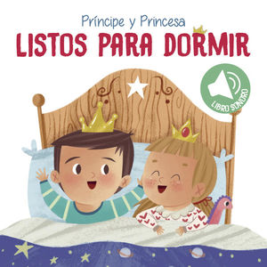 Listos para dormir Príncipe y Princesa / Pd. (Libro sonoro)