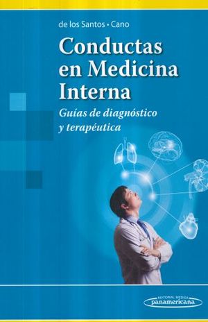 CONDUCTAS EN MEDICINA INTERNA. GUIAS DE DIAGNOSTICO Y TERAPEUTICA